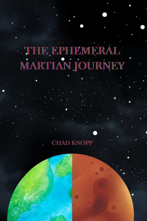 Kniha The Ephemeral Martian Journey Chad Knopp