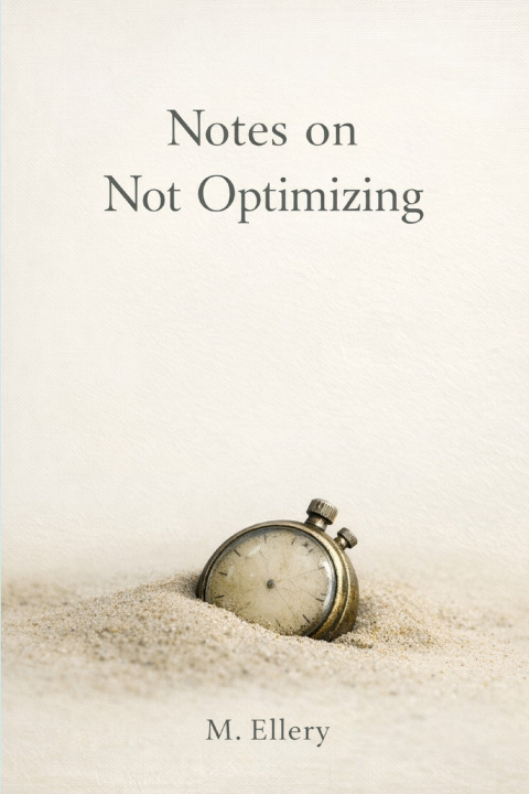 Knjiga Notes on Not Optimizing M. Ellery