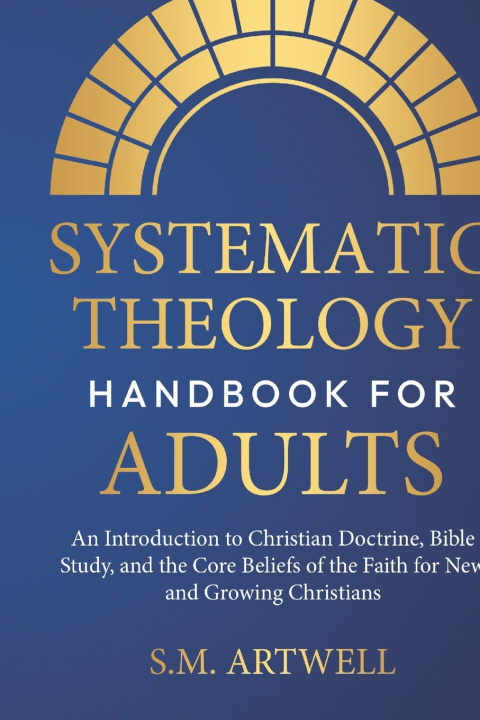 Knjiga Systematic Theology Handbook for Adults S.M. Artwell