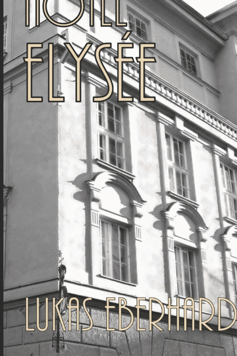 Kniha Hotel Elysée Lukas Eberhard