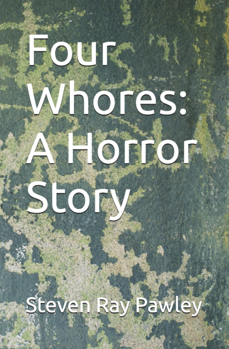 Knjiga Four Whores Steven Ray Pawley