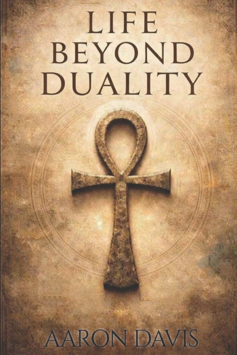 Kniha Life Beyond Duality Aaron Davis