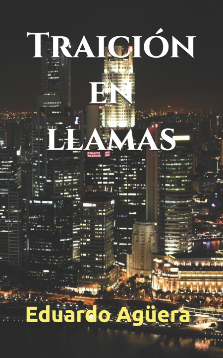 Książka Traición en llamas Eduardo Agüera Villalobos