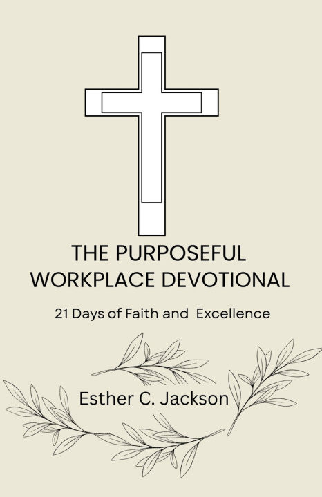 Kniha The Purposeful Workplace Devotional Esther C. Jackson