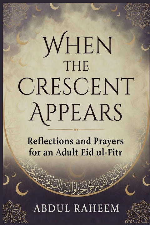 Knjiga When the Crescent Appears ABDUL RAHEEM