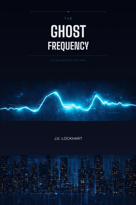 Kniha The Ghost Frequency J.V. Lockhart