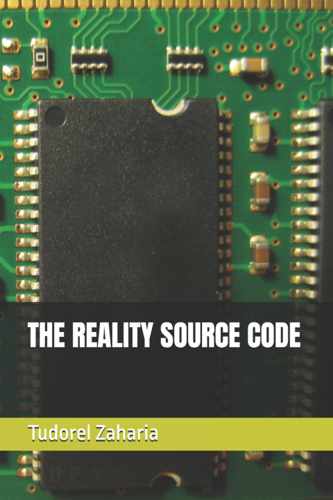 Könyv THE REALITY SOURCE CODE Tudorel Zaharia