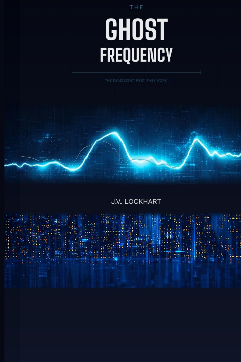 Kniha The Ghost Frequency J.V. Lockhart