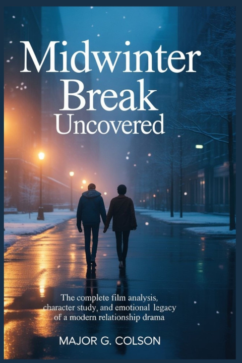 Könyv Midwinter Break Uncovered Major G. Colson