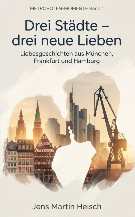 Kniha Drei Städte - drei neue Lieben Jens Martin Heisch