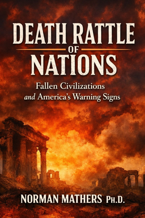 Libro Death Rattle of Nations Fallen Civilizations and America's Warning Signs NORMAN MATHERS