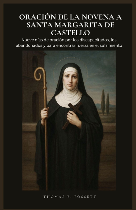 Libro ORACIÓN DE LA NOVENA A SANTA MARGARITA DE CASTELLO Thomas B Fossett
