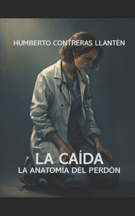 Knjiga LA CAIDA HUMBERTO CONTRERAS LLANTEN