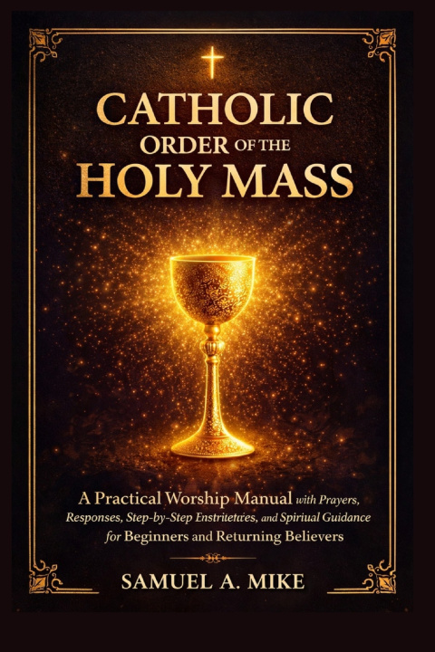 Libro Catholic Order of The Holy Mass Samuel A. Mike