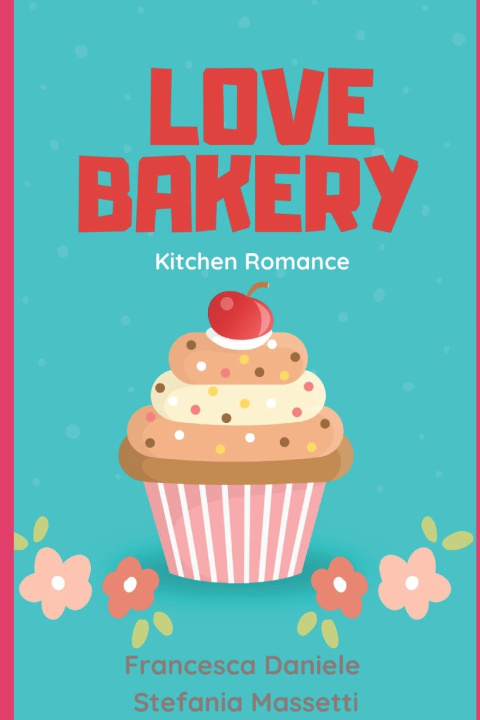 Knjiga LOVE BAKERY Stefania Massetti