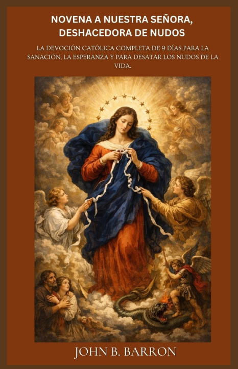 Boek NOVENA A NUESTRA SEÑORA, DESHACEDORA DE NUDOS Juan B Barron