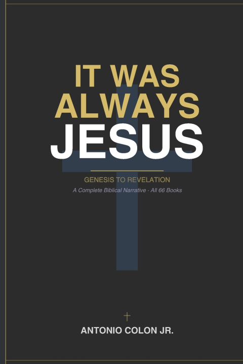 Kniha It Was Always Jesus Antonio Colon Jr.