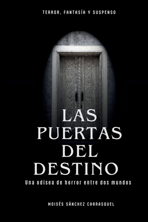 Knjiga Las Puertas del Destino MOISÉS SÁNCHEZ CARRASQUEL