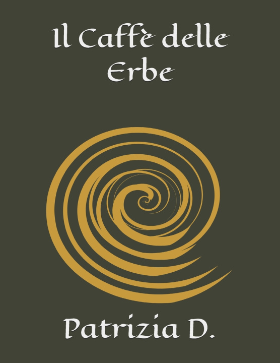 Kniha Il Caffè delle Erbe Patrizia D.