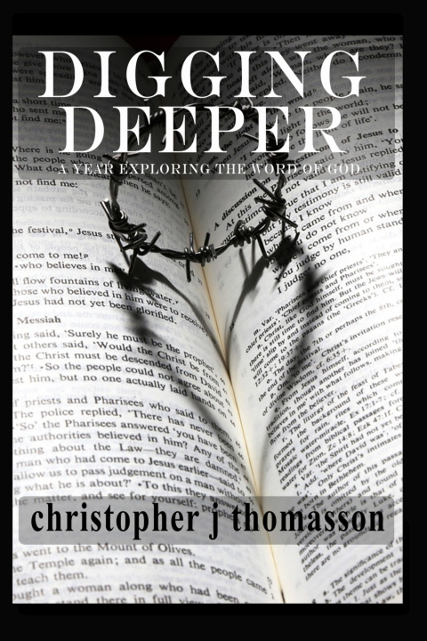 Könyv Digging Deeper Christopher J Thomasson