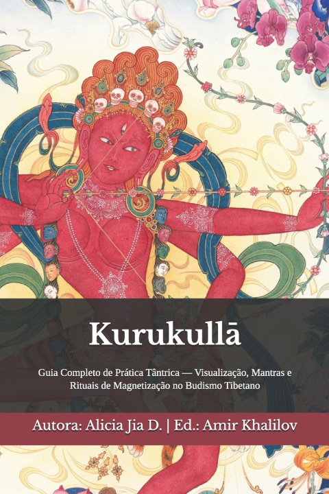 Livro Kurukullā Alicia Jia Dong