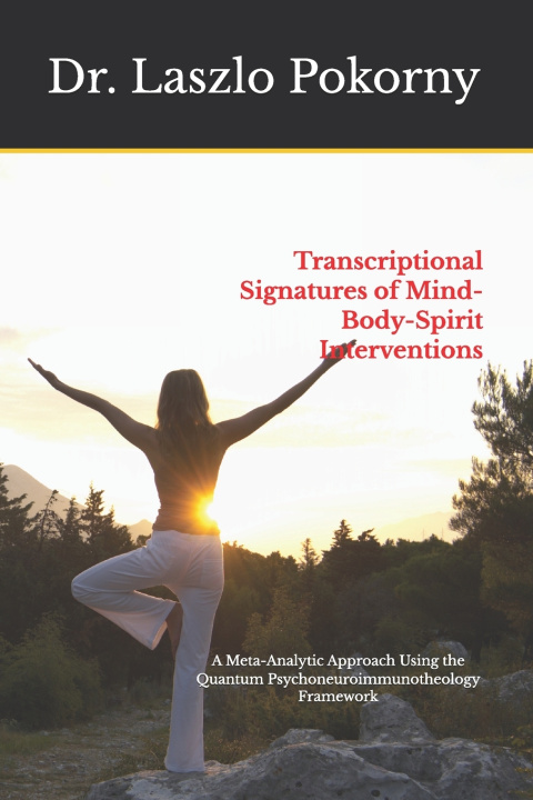 Книга Transcriptional Signatures of Mind-Body-Spirit Interventions Laszlo Pokorny