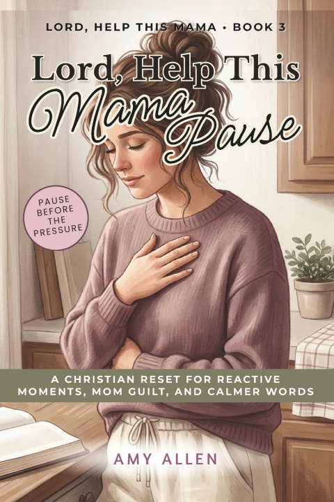 Knjiga Lord, Help This Mama Pause Good Nest Books