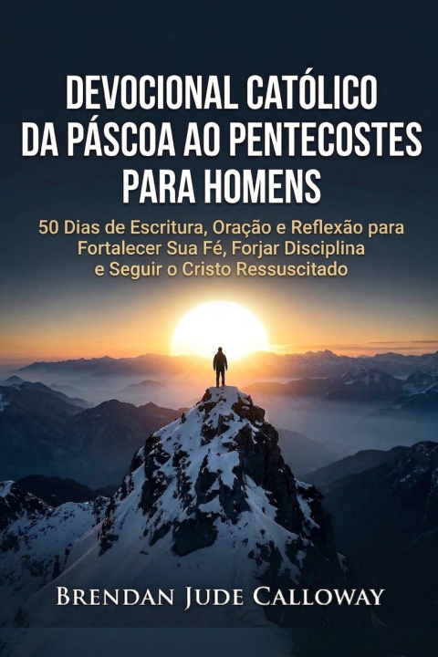 Książka Devocional Católico da Páscoa ao Pentecostes para Homens Brendan Jude Calloway