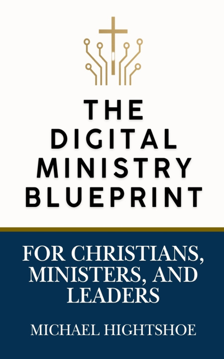 Książka The Digital Ministry Blueprint Michael Hightshoe