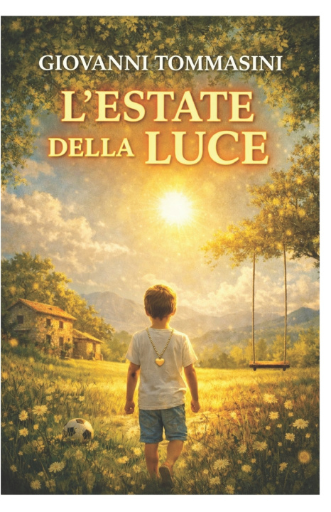Книга LA CASA DELLE DIECI ESTATI - L'ESTATE DELLA LUCE Giovanni Tommasini