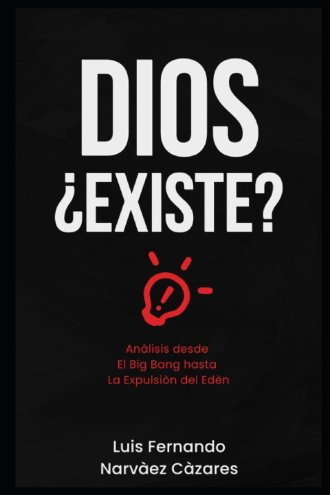 Könyv DIOS ¿Existe? Luis Fernando Narváez Cázares