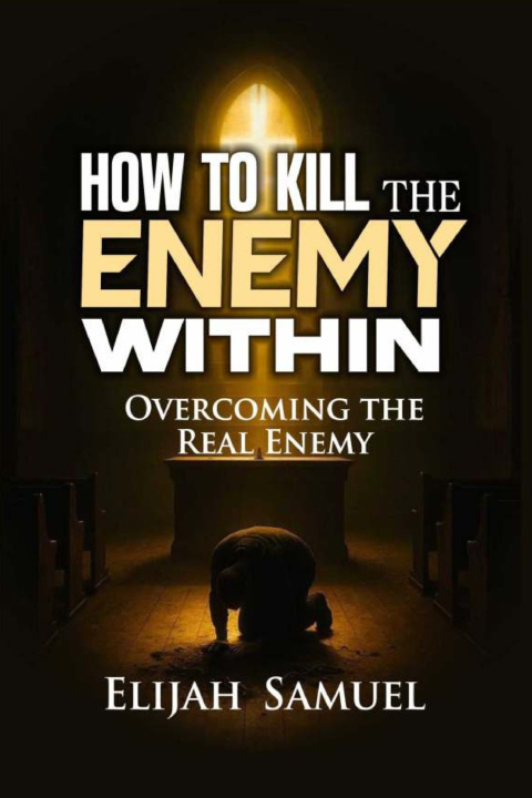 Kniha HOW TO KILL THE ENEMY WITHIN! Elijah Samuel