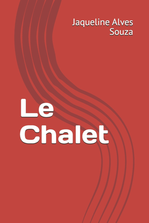 Kniha Le Chalet Jaqueline Alves Souza