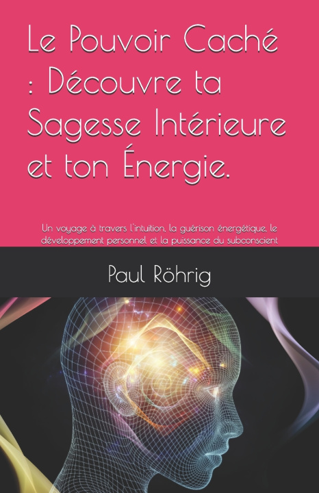 Kniha Le Pouvoir Caché Paul Roehrig