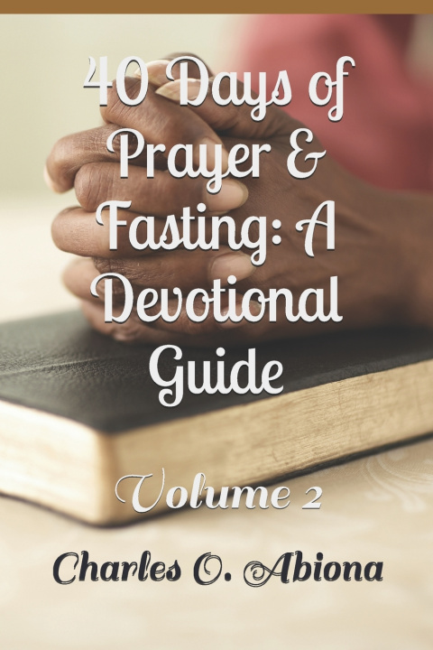 Knjiga Prayer And Fasting- DEVOTIONAL GUIDE Charles Olusegun Abiona