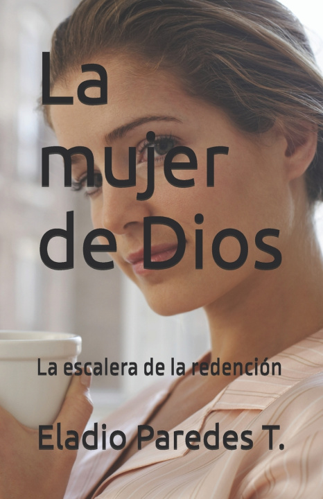 Könyv La mujer de Dios Eladio Paredes T.