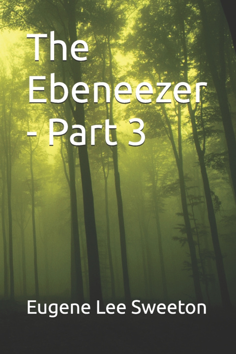 Knjiga The Ebeneezer Part 3 Eugene Lee Sweeton