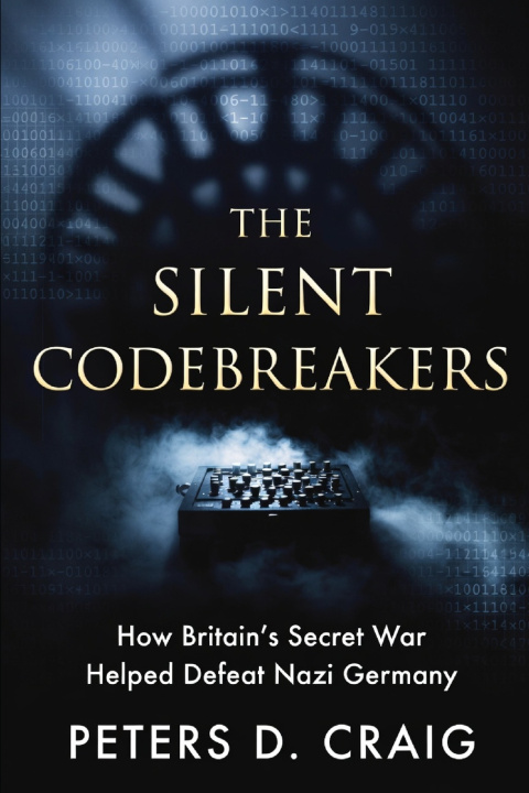 Könyv The Silent Codebreakers PETERS D. CRAIG