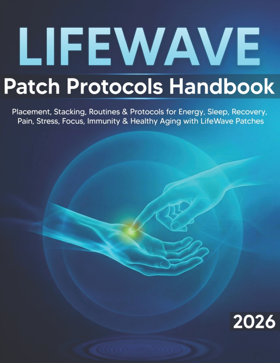 Kniha LifeWave Patch Protocols Handbook Kara Ellison