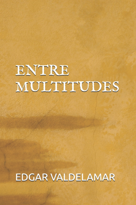 Könyv ENTRE MULTITUDES EDGAR VALDELAMAR