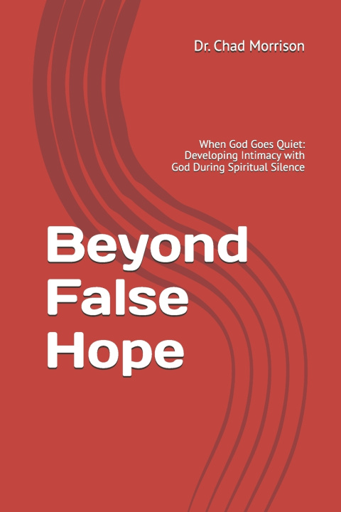 Kniha Beyond False Hope Chad Morrison