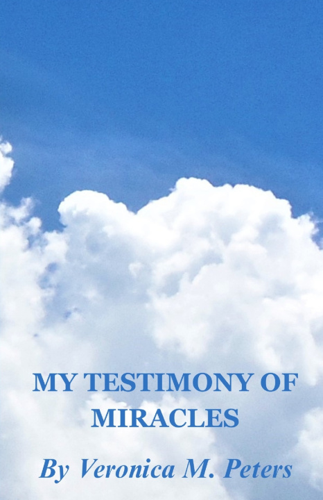 Książka MY TESTIMONY OF MIRACLES VERONICA MARY PETERS