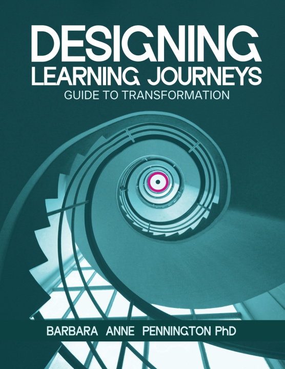 Kniha Designing Learning Journeys Barbara Anne Pennington