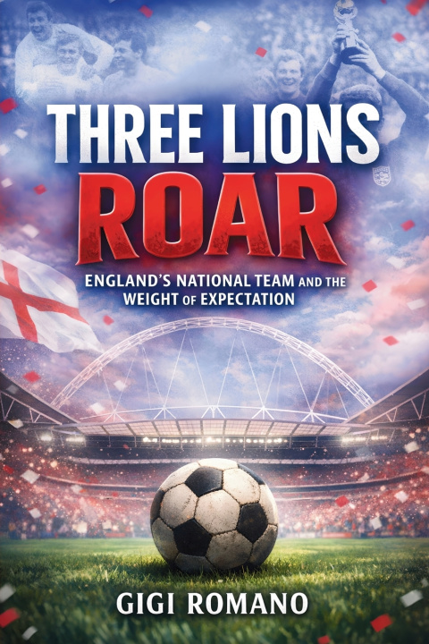 Knjiga Three Lions Roar Gigi Romano