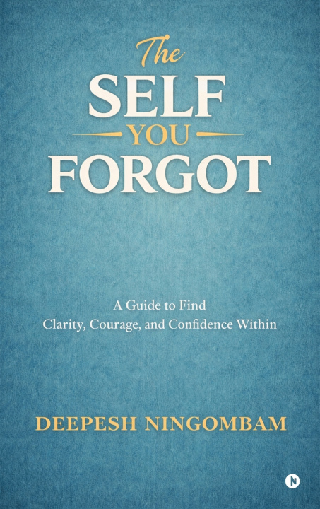 Kniha The Self You Forgot Deepesh Ningombam