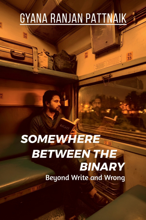 Könyv Somewhere Between The Binary Gyana Ranjan Pattnaik