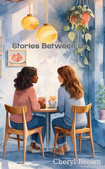 Book Stories Between Us Cheryl Brown