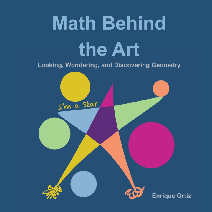 Kniha Math Behind the Art Enrique Ortiz