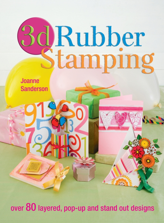 Kniha 3D Rubber Stamping Joanne Sanderson