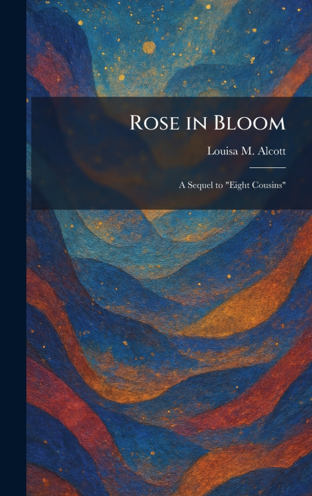 Kniha Rose in Bloom Louisa M. Alcott